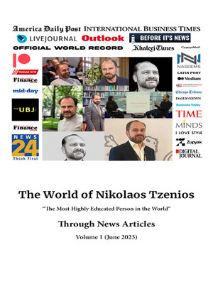cover image of The World of Nikolaos Tzenios the Most Highly Educated Person in the World ( world record holder) Through News Articles
